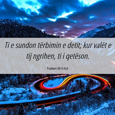 Picture 06 - Psalmet 89:9 ALB - Ti e sundon tërbimin e detit; kur valët e tij - Bible Verse Picture