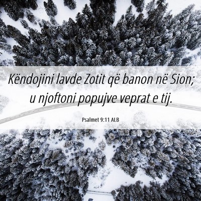 Picture 06 - Psalmet 9:11 ALB - Këndojini lavde Zotit që banon në Sion; u - Bible Verse Picture