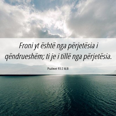 Picture 06 - Psalmet 93:2 ALB - Froni yt është nga përjetësia i - Bible Verse Picture