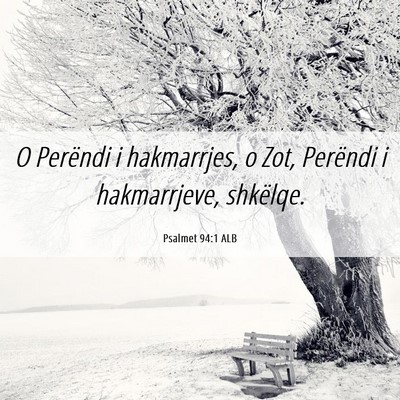 Picture 06 - Psalmet 94:1 ALB - O Perëndi i hakmarrjes, o Zot, Perëndi i - Bible Verse Picture