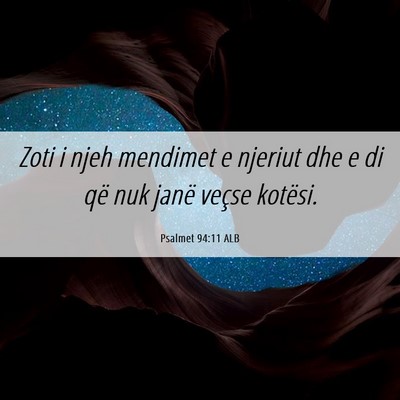 Picture 06 - Psalmet 94:11 ALB - Zoti i njeh mendimet e njeriut dhe e di që nuk - Bible Verse Picture