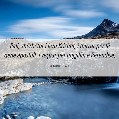 Picture 06 - Romakëve 1:1 ALB - Pali, shërbëtor i Jezu Krishtit, i thirrur për - Bible Verse Picture