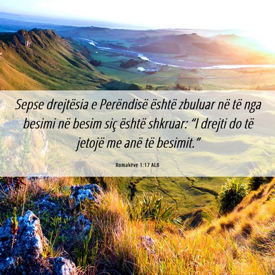Picture 06 - Romakëve 1:17 ALB - Sepse drejtësia e Perëndisë është zbuluar - Bible Verse Picture