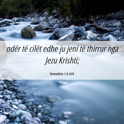 Picture 06 - Romakëve 1:6 ALB - ndër të cilët edhe ju jeni të thirrur nga - Bible Verse Picture