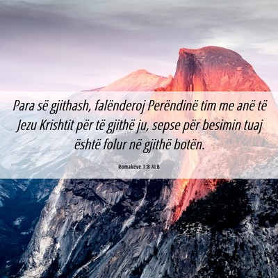 Picture 06 - Romakëve 1:8 ALB - Para së gjithash, falënderoj Perëndinë tim me - Bible Verse Picture