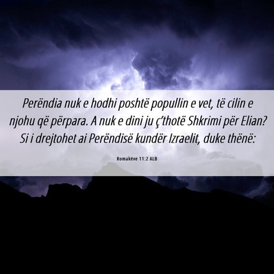 Picture 06 - Romakëve 11:2 ALB - Perëndia nuk e hodhi poshtë popullin e vet, të - Bible Verse Picture