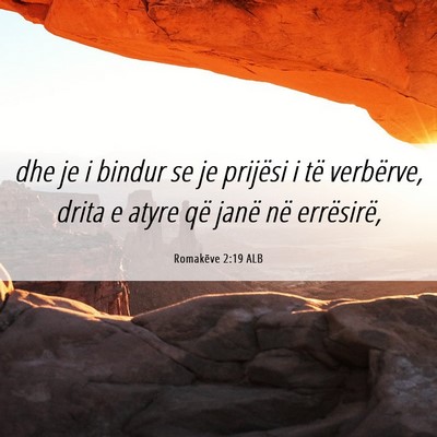 Picture 06 - Romakëve 2:19 ALB - dhe je i bindur se je prijësi i të verbërve, - Bible Verse Picture