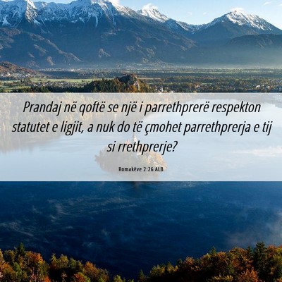 Picture 06 - Romakëve 2:26 ALB - Prandaj në qoftë se një i parrethprerë - Bible Verse Picture