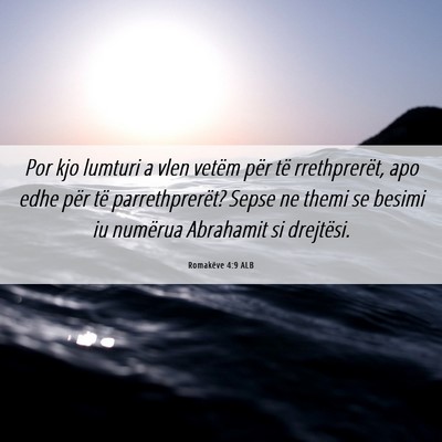 Picture 06 - Romakëve 4:9 ALB - Por kjo lumturi a vlen vetëm për të - Bible Verse Picture