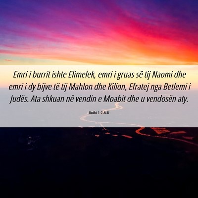 Picture 06 - Ruthi 1:2 ALB - Emri i burrit ishte Elimelek, emri i gruas së - Bible Verse Picture