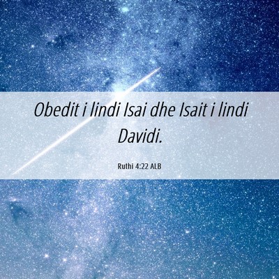 Picture 06 - Ruthi 4:22 ALB - Obedit i lindi Isai dhe Isait i lindi - Bible Verse Picture