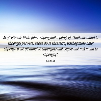 Picture 06 - Ruthi 4:6 ALB - Ai që gëzonte të drejtën e shpengimit u - Bible Verse Picture