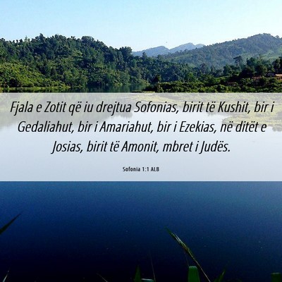 Picture 06 - Sofonia 1:1 ALB - Fjala e Zotit që iu drejtua Sofonias, birit të - Bible Verse Picture