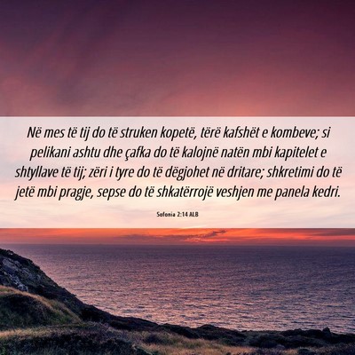 Picture 06 - Sofonia 2:14 ALB - Në mes të tij do të struken kopetë, tërë - Bible Verse Picture