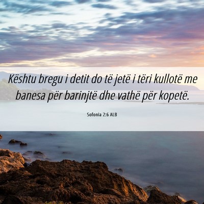 Picture 06 - Sofonia 2:6 ALB - Kështu bregu i detit do të jetë i tëri - Bible Verse Picture