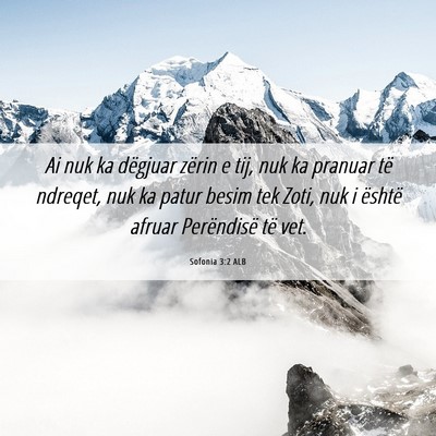Picture 06 - Sofonia 3:2 ALB - Ai nuk ka dëgjuar zërin e tij, nuk ka pranuar - Bible Verse Picture