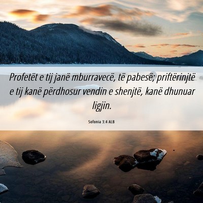 Picture 06 - Sofonia 3:4 ALB - Profetët e tij janë mburravecë, të pabesë; - Bible Verse Picture