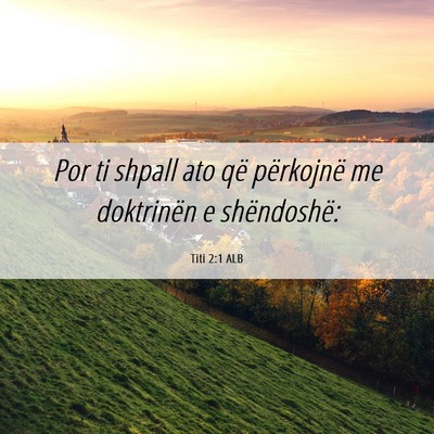 Picture 06 - Titi 2:1 ALB - Por ti shpall ato që përkojnë me doktrinën e - Bible Verse Picture