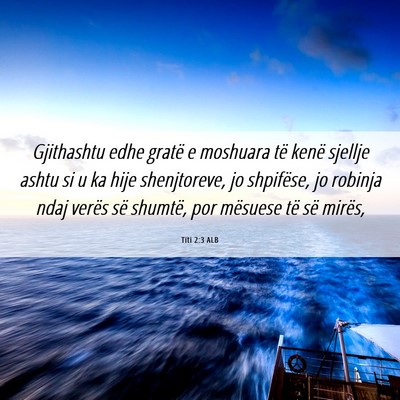 Picture 06 - Titi 2:3 ALB - Gjithashtu edhe gratë e moshuara të kenë - Bible Verse Picture