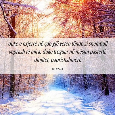 Picture 06 - Titi 2:7 ALB - duke e nxjerrë në çdo gjë veten tënde si - Bible Verse Picture