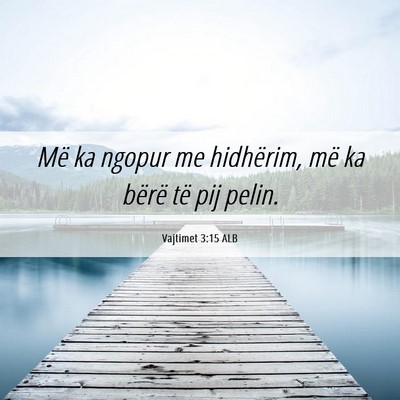 Picture 06 - Vajtimet 3:15 ALB - Më ka ngopur me hidhërim, më ka bërë të pij - Bible Verse Picture