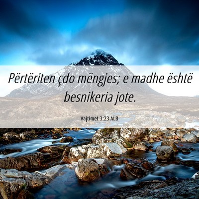 Picture 06 - Vajtimet 3:23 ALB - Përtëriten çdo mëngjes; e madhe është - Bible Verse Picture