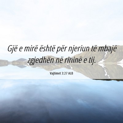 Picture 06 - Vajtimet 3:27 ALB - Gjë e mirë është për njeriun të mbajë - Bible Verse Picture