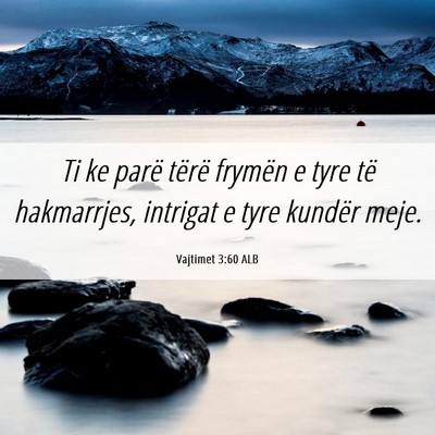 Picture 06 - Vajtimet 3:60 ALB - Ti ke parë tërë frymën e tyre të hakmarrjes, - Bible Verse Picture