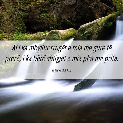 Picture 06 - Vajtimet 3:9 ALB - Ai i ka mbyllur rrugët e mia me gurë të - Bible Verse Picture