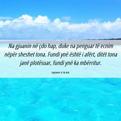 Picture 06 - Vajtimet 4:18 ALB - Na gjuanin në çdo hap, duke na penguar të - Bible Verse Picture
