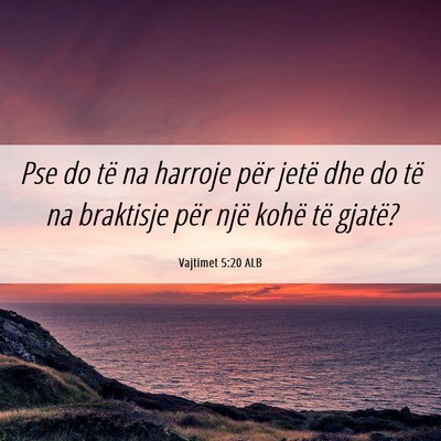 Picture 06 - Vajtimet 5:20 ALB - Pse do të na harroje për jetë dhe do të na - Bible Verse Picture