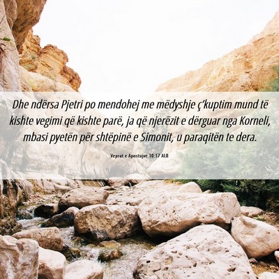 Picture 06 - Veprat e Apostujve 10:17 ALB - Dhe ndërsa Pjetri po mendohej me mëdyshje - Bible Verse Picture
