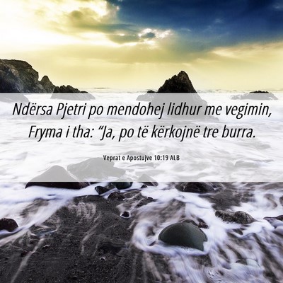 Picture 06 - Veprat e Apostujve 10:19 ALB - Ndërsa Pjetri po mendohej lidhur me vegimin, - Bible Verse Picture