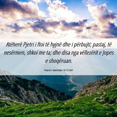 Picture 06 - Veprat e Apostujve 10:23 ALB - Atëherë Pjetri i ftoi të hyjnë dhe i - Bible Verse Picture