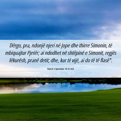 Picture 06 - Veprat e Apostujve 10:32 ALB - Dërgo, pra, ndonjë njeri në Jope dhe thirre - Bible Verse Picture
