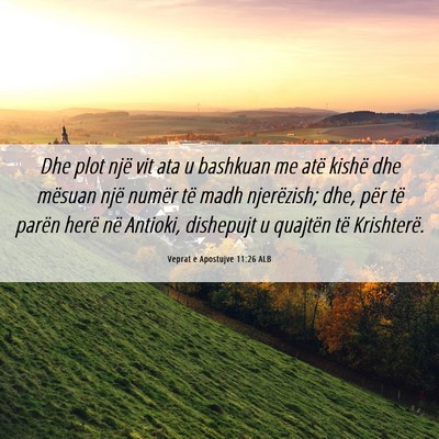 Picture 06 - Veprat e Apostujve 11:26 ALB - Dhe plot një vit ata u bashkuan me atë kishë - Bible Verse Picture