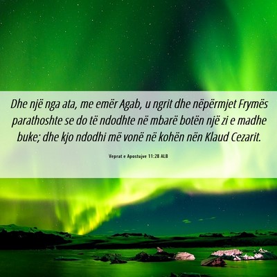 Picture 06 - Veprat e Apostujve 11:28 ALB - Dhe një nga ata, me emër Agab, u ngrit dhe - Bible Verse Picture