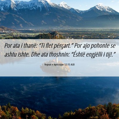 Picture 06 - Veprat e Apostujve 12:15 ALB - Por ata i thanë: “Ti flet përçart.” Por - Bible Verse Picture