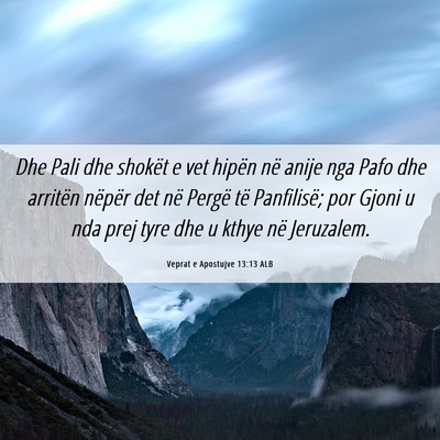 Picture 06 - Veprat e Apostujve 13:13 ALB - Dhe Pali dhe shokët e vet hipën në anije nga - Bible Verse Picture