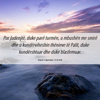 Picture 06 - Veprat e Apostujve 13:45 ALB - Por Judenjtë, duke parë turmën, u mbushën me - Bible Verse Picture