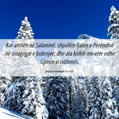 Picture 06 - Veprat e Apostujve 13:5 ALB - Kur arritën në Salaminë, shpallën fjalën e - Bible Verse Picture