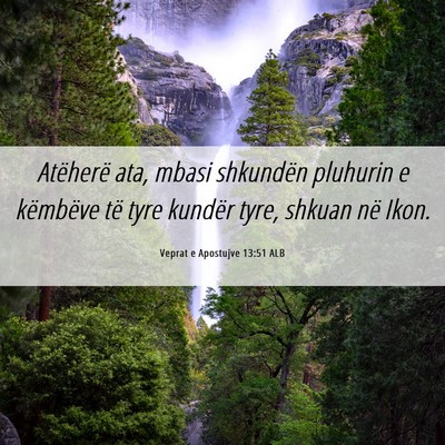 Picture 06 - Veprat e Apostujve 13:51 ALB - Atëherë ata, mbasi shkundën pluhurin e - Bible Verse Picture