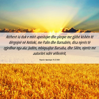 Picture 06 - Veprat e Apostujve 15:22 ALB - Atëherë iu duk e mirë apostujve dhe pleqve me - Bible Verse Picture