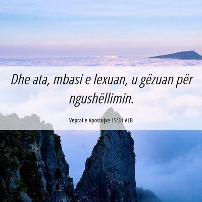 Picture 06 - Veprat e Apostujve 15:31 ALB - Dhe ata, mbasi e lexuan, u gëzuan për - Bible Verse Picture