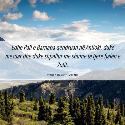 Picture 06 - Veprat e Apostujve 15:35 ALB - Edhe Pali e Barnaba qëndruan në Antioki, duke - Bible Verse Picture