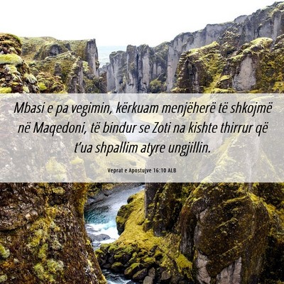 Picture 06 - Veprat e Apostujve 16:10 ALB - Mbasi e pa vegimin, kërkuam menjëherë të - Bible Verse Picture