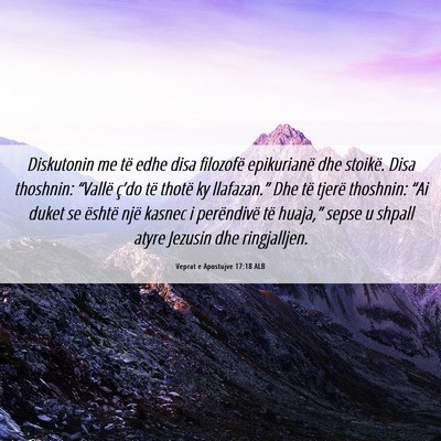 Picture 06 - Veprat e Apostujve 17:18 ALB - Diskutonin me të edhe disa filozofë epikurianë - Bible Verse Picture