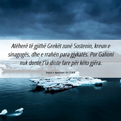 Picture 06 - Veprat e Apostujve 18:17 ALB - Atëherë të gjithë Grekët zunë Sostenin, - Bible Verse Picture