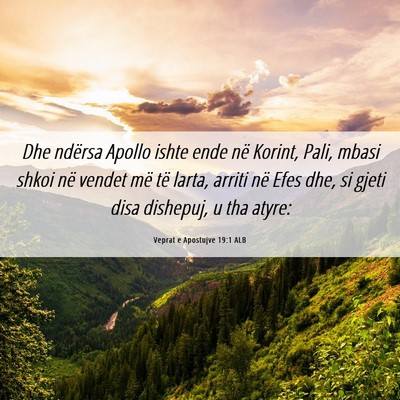 Picture 06 - Veprat e Apostujve 19:1 ALB - Dhe ndërsa Apollo ishte ende në Korint, Pali, - Bible Verse Picture