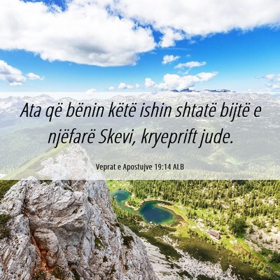 Picture 06 - Veprat e Apostujve 19:14 ALB - Ata që bënin këtë ishin shtatë bijtë e - Bible Verse Picture